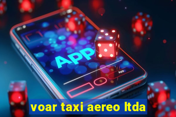 voar taxi aereo ltda